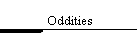 Oddities